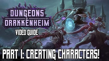Dungeons of Drakkenheim Video Guide: Part 1 - Creating Characters