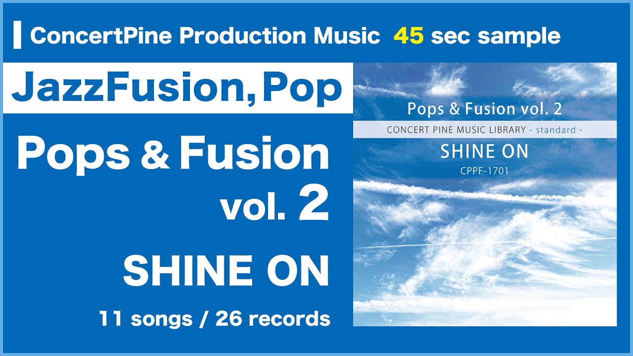 Pops & Fusion vol. 2 - SHINE ON [Production Music : digest 45 sec]