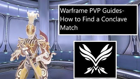Warframe PVP Guides - How to Find a Conclave Match