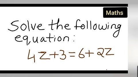 solve the following equation 4z+3=6+2z | how to solve 4z+3=6+2z