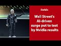Wall Street's AI-driven surge put to test by Nvidia results