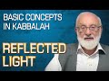 Reflected Light - Basic Concepts in Kabbalah