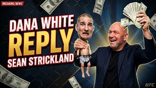 Dana White Finally Responds to Sean Strickland’s UFC Pay Complaints News