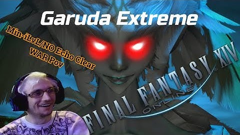 Garuda Extreme Min-iLvL/NO Echo Clear, WAR POV