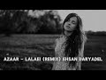 AZAAR - Lalaei (2024 Remix) Ehsan Daryadel #2024remix #2024