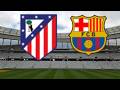 بث مباشر مباراة برشلونة و أتلتيكو مدريد كأس ملك إسبانيا Barcelona Vs Atletico Madrid Live بث مباشر مباراة برشلونة و أتلتيكو مدريد كأس ملك إسبانيا Barcelona Vs Atletico Madrid Live