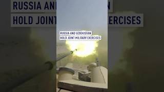 Russia And Uzbekistan Hold Joint Military Exercises