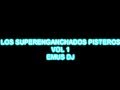 LOS SUPERENGANCHADOS PISTEROS - VOL 1 EMUS DJ (de todo un poco)