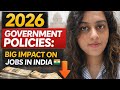2026 Government Policies: Big Impact on Jobs in India 🇮🇳
