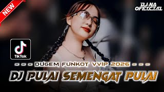 Dugem Funkot Vvip 2026 Dj Pulai Semangat Pulai Dj Hendaklah Cari Pengganti djna12 