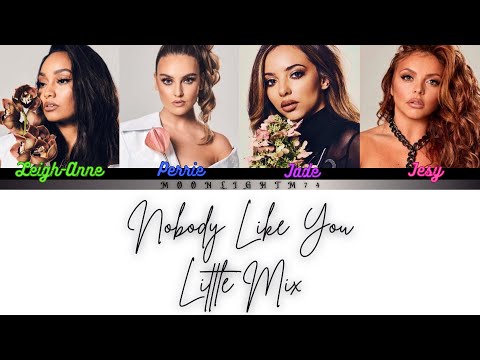 Little Mix - Nobody Like You - Lyrics - (Color Coded Lyrics)