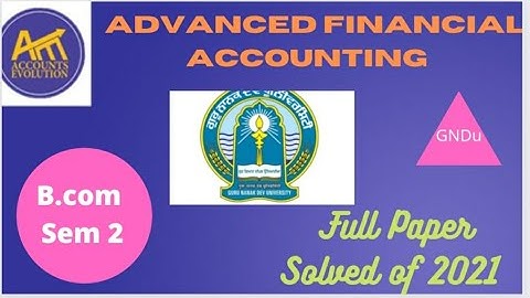 Solution of Advanced Financial Accounting 2021 paper|| B.com sem 2. #evolution #Paper solved