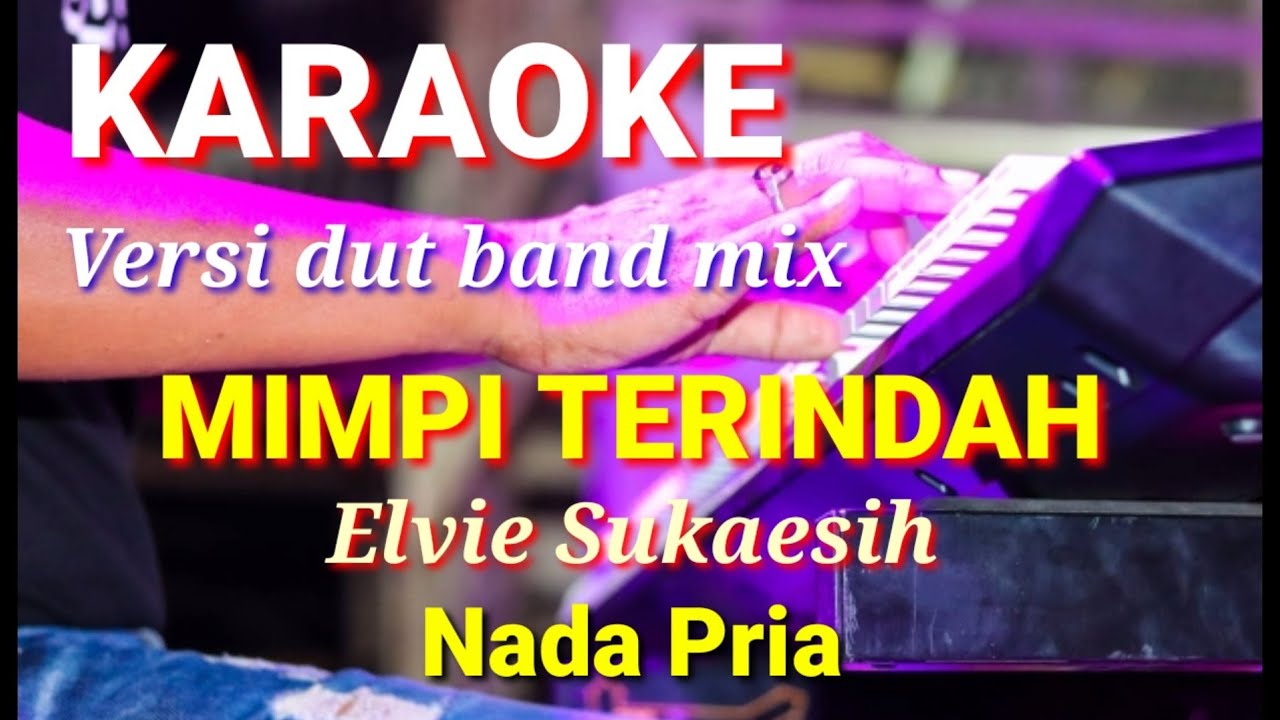 MIMPI TERINDAH - Elvie Sukaesih | Karaoke dut band mix nada pria | Lirik
