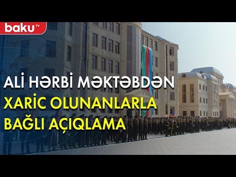 Ali Hərbi Məktəbdən xaric olunanlarla bağlı açıqlama - Baku TV