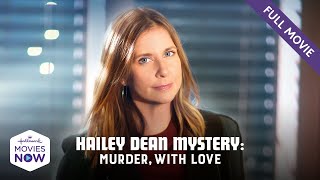 Hailey Dean Mysteries: Murder, With Love | Free Full Hallmark Movie | Hallmark Movies Now