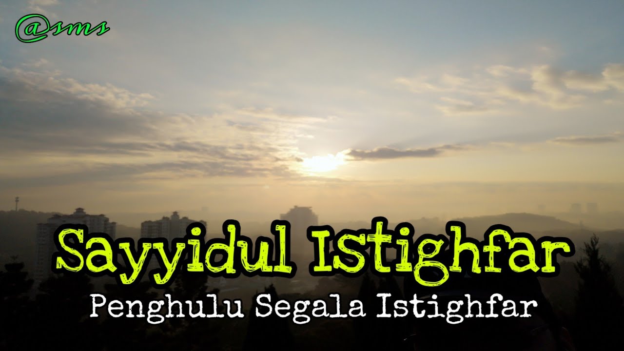 sayyidul-istighfar-penghulu-segala-istighfar-youtube