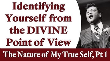 Identifying Yourself from the Divine Point of View - Rev. Ike