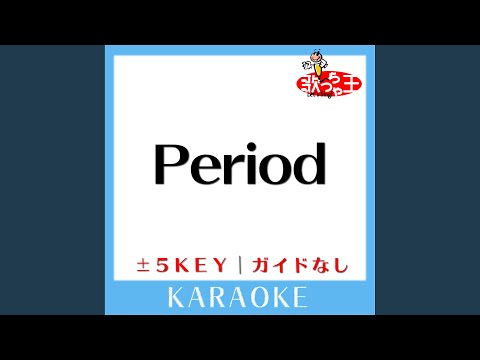Period +2Key (原曲歌手:CHEMISTRY)
