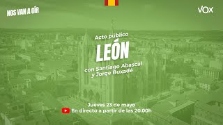 🔴 DIRECTO | Acto con Santiago Abascal y Jorge Buxadé en León #nosvanaoir