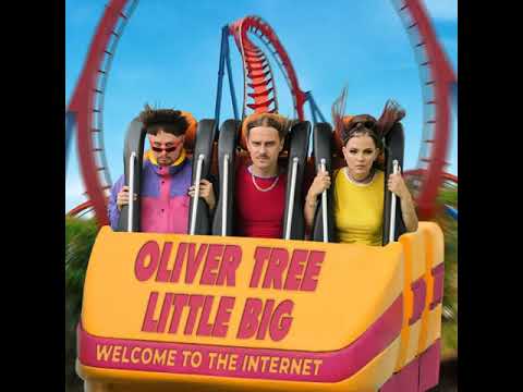 Oliver Tree X Little Big - The Internet