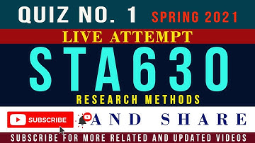 STA630 Quiz 1 Spring 2021 Live Attempt Solution | STA630 - RESEARCH METHODS
