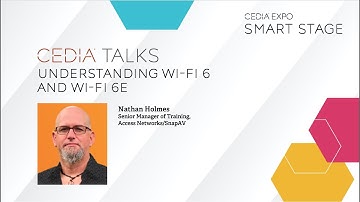 CEDIA Expo Day 1: Understanding Wifi 6 w/ Nathan Holmes