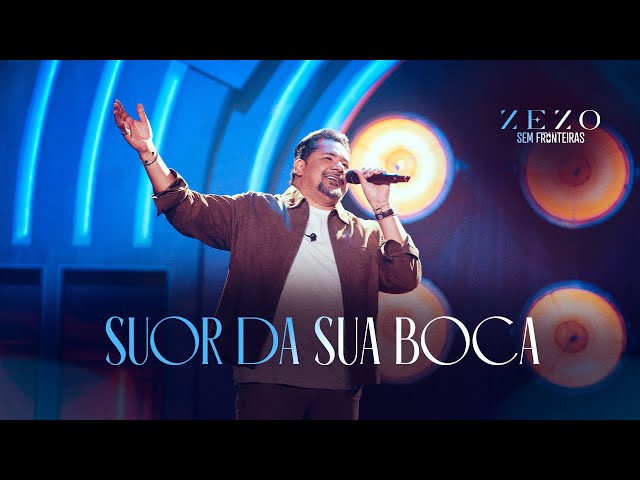 SUOR DA SUA BOCA - Zezo (DVD Sem Fronteiras)