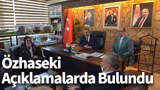 Ak Parti Genel Başkan Yardımcısı Özhaseki Açıklamalarda Bulundu