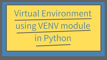 Virtual Environment using VENV module in Python