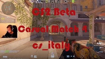 CS2 Beta cs_italy Playtest - Casual Match4