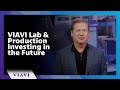 Viavi lab  production investing in the future