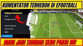 Terbaru Komentator Paling Seru Terheboh Di Efootball 2024 Mobile