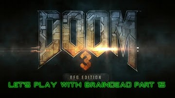 Calling in Reinforcements! - Doom 3: BFG Edition 15!