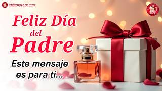 💙 ¡Feliz Día del Padre! Para ti 👔 Hermoso mensaje FELIZ DÍA DEL PADRE Frases bonitas para papá