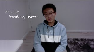 break my heart ~ matt hansen cover