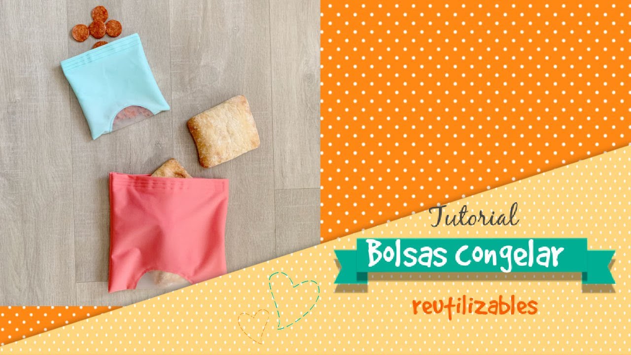 BOLSAS DE CONGELAR REUTILIZABLES: tutorial 