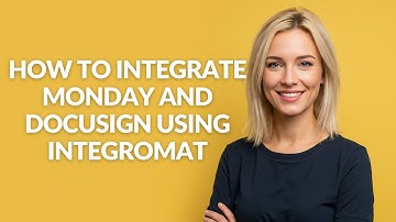 How to Integrate Monday and Docusign Using Integromat - Julia