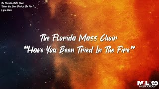 Watch Florida Mass Choir Have You Been Tried In The Fire video