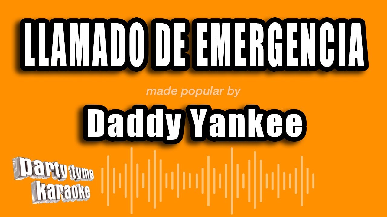 Daddy Yankee - Llamado De Emergencia (Versión Karaoke)