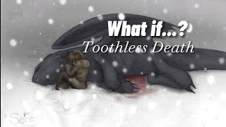 What if Toothless Death 😖💔//İ've got you Brother//{HTTYD}