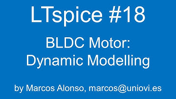 LTspice #18. BLDC Motor: Dynamic Modelling