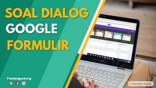 Cara Membuat Soal Dialog di Google Form