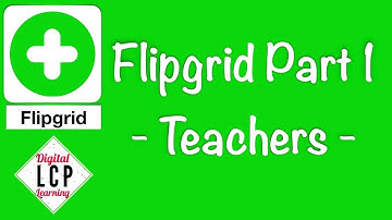 Flipgrid Tutorial - Part 1- Teachers