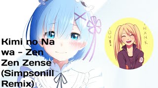 Kimi No Na Wa  Zen Zen Zense simpsonill Remix