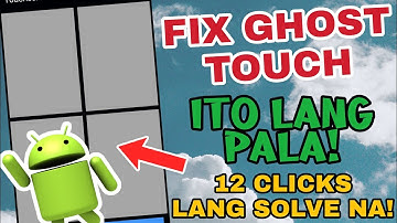 HOW TO FIX GHOST TOUCH & TOUCH DELAYS IN YOUR PHONE | TAGALOG TUTORIAL 2024