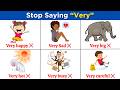 Stop Saying Very 25 Better Words To Sound Advanced 2026 