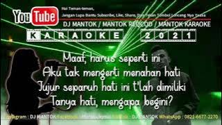 KARAOKE - ANTARA NYAMAN DAN CINTA - NAZIA MARWIANA - DJ MANTOK
