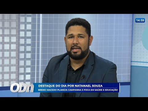 Destaque de Natanael Souza: Breno Macedo planeja campanha e foca em saúde e educação 30 01 2026