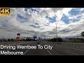 Driving werribee to city  melbourne australia  4k u.