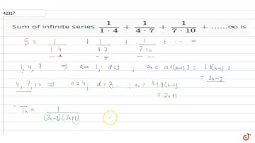 JEE MAINS 2018 Sum of infinite series `1/(1*4)+1/(4*7)+1/(7*10)+......oo` is